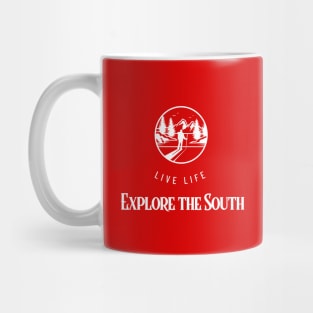 Live Life Explore the South Mug